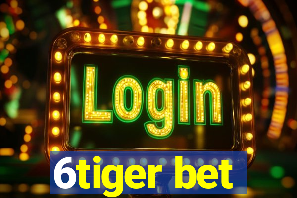 6tiger bet